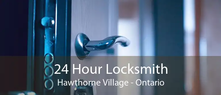 24 Hour Locksmith Hawthorne Village - Ontario
