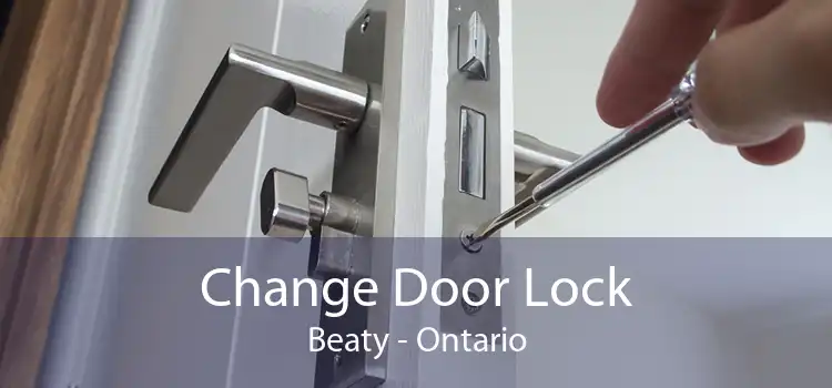 Change Door Lock Beaty - Ontario