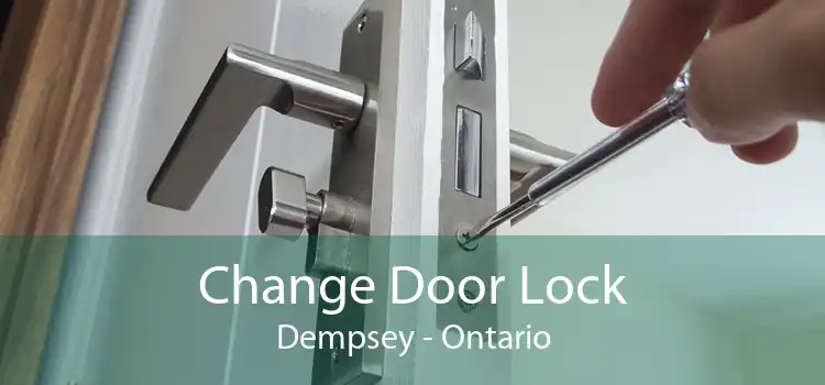 Change Door Lock Dempsey - Ontario