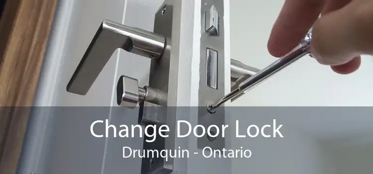 Change Door Lock Drumquin - Ontario