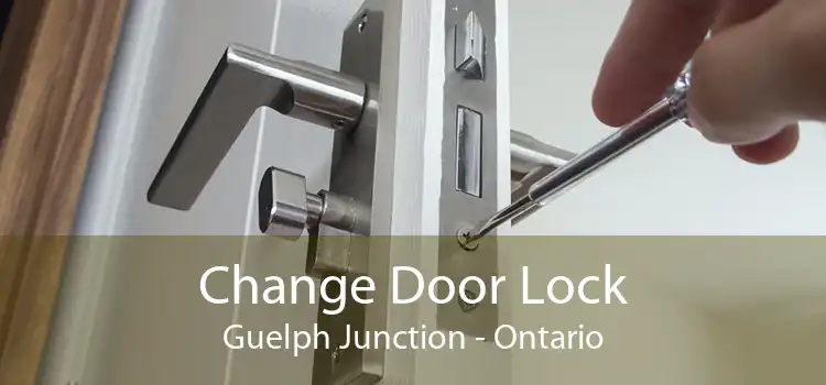 Change Door Lock Guelph Junction - Ontario