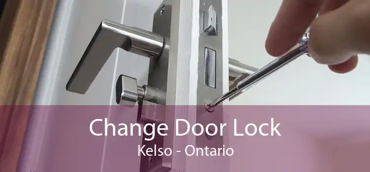 Change Door Lock Kelso - Ontario