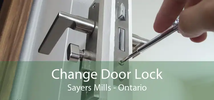 Change Door Lock Sayers Mills - Ontario