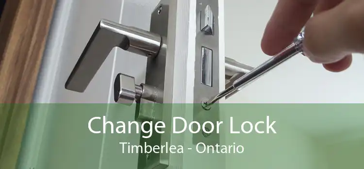 Change Door Lock Timberlea - Ontario