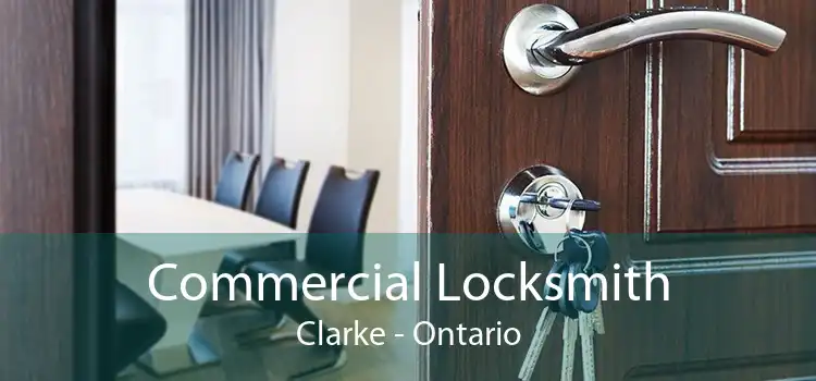 Commercial Locksmith Clarke - Ontario