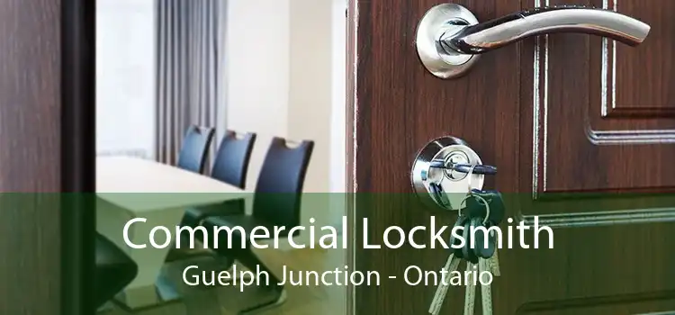 Commercial Locksmith Guelph Junction - Ontario