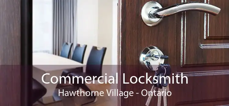 Commercial Locksmith Hawthorne Village - Ontario
