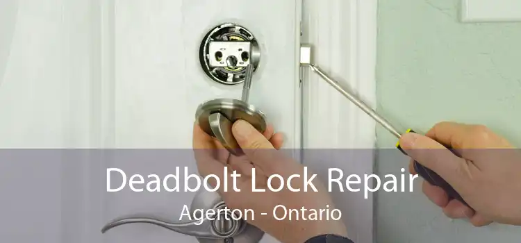 Deadbolt Lock Repair Agerton - Ontario