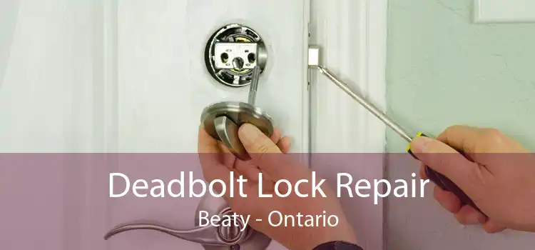 Deadbolt Lock Repair Beaty - Ontario