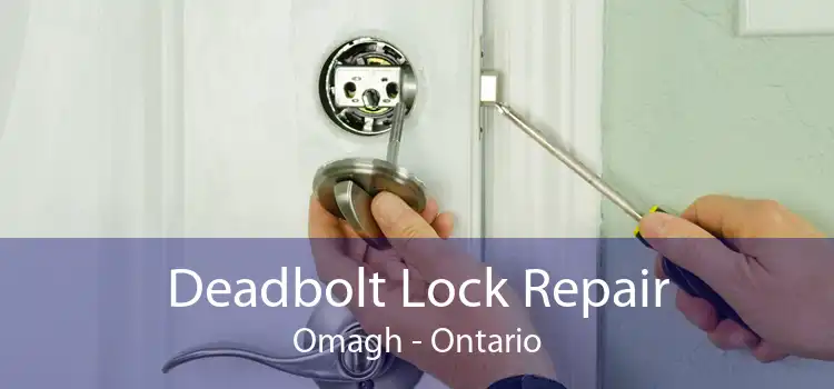 Deadbolt Lock Repair Omagh - Ontario