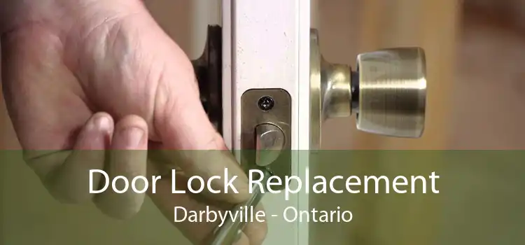 Door Lock Replacement Darbyville - Ontario