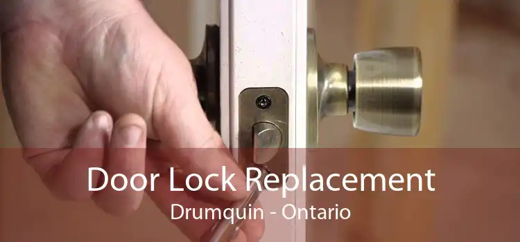 Door Lock Replacement Drumquin - Ontario