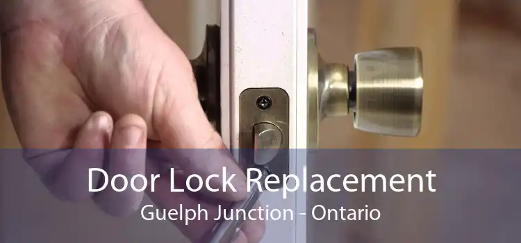 Door Lock Replacement Guelph Junction - Ontario