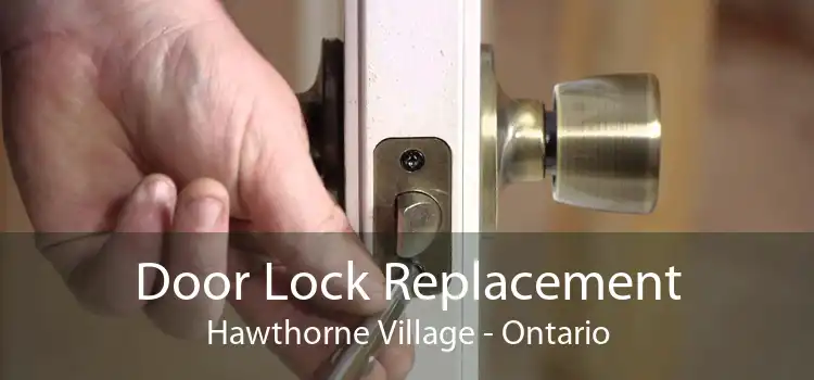 Door Lock Replacement Hawthorne Village - Ontario