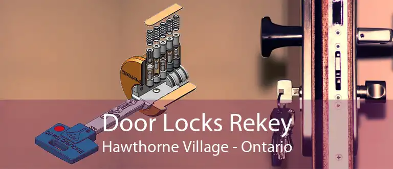 Door Locks Rekey Hawthorne Village - Ontario