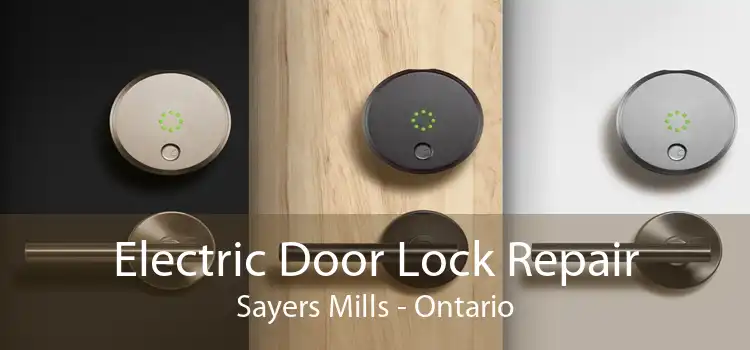 Electric Door Lock Repair Sayers Mills - Ontario