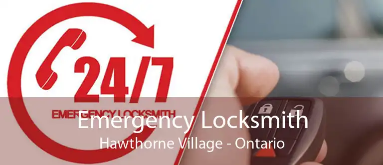 Emergency Locksmith Hawthorne Village - Ontario