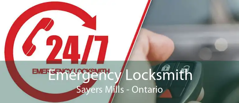 Emergency Locksmith Sayers Mills - Ontario