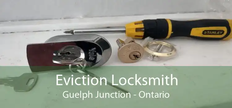 Eviction Locksmith Guelph Junction - Ontario