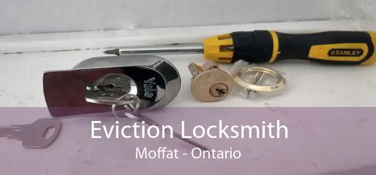 Eviction Locksmith Moffat - Ontario