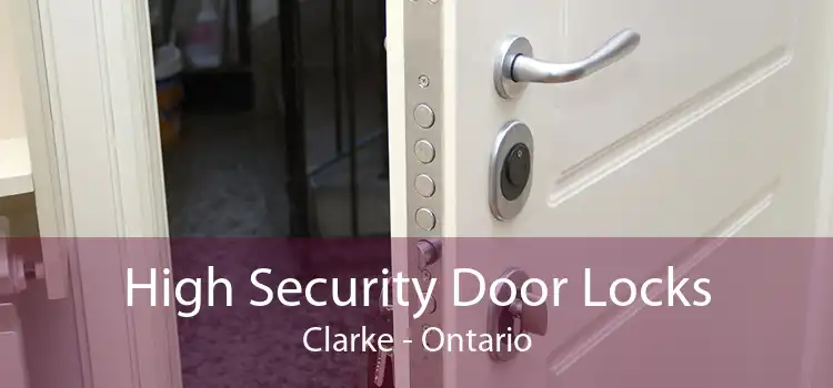 High Security Door Locks Clarke - Ontario