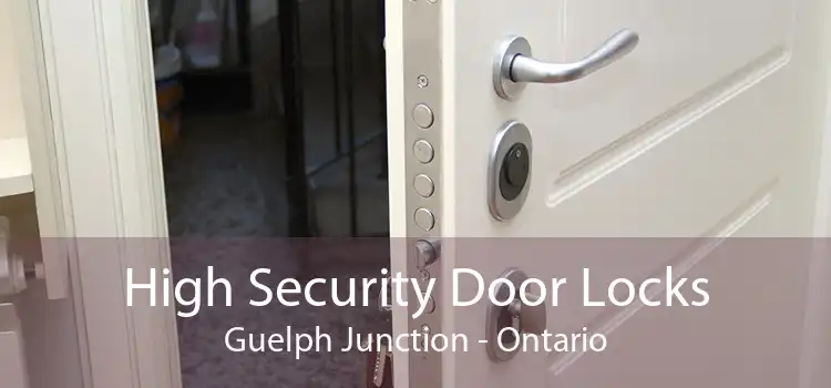 High Security Door Locks Guelph Junction - Ontario