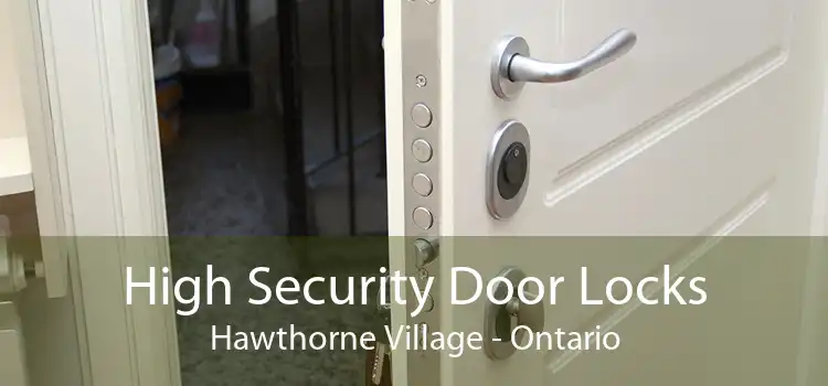 High Security Door Locks Hawthorne Village - Ontario