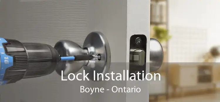 Lock Installation Boyne - Ontario