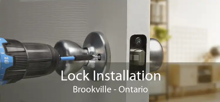 Lock Installation Brookville - Ontario