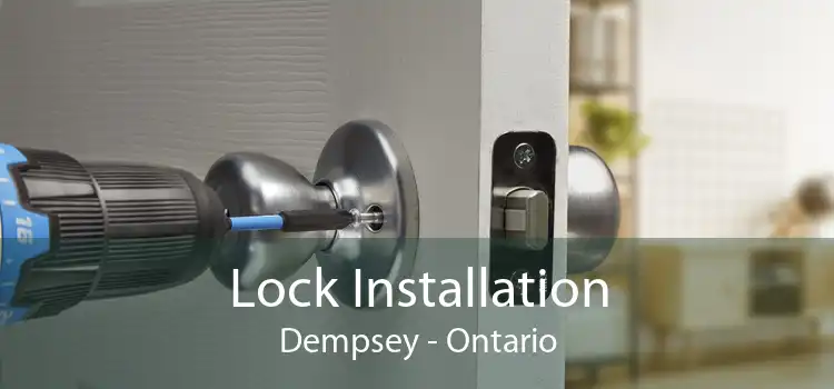 Lock Installation Dempsey - Ontario