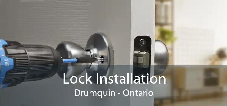 Lock Installation Drumquin - Ontario