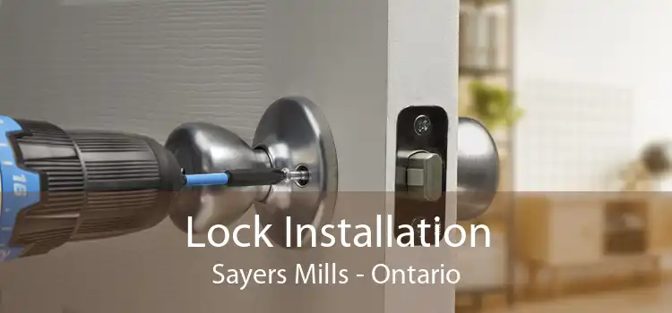 Lock Installation Sayers Mills - Ontario