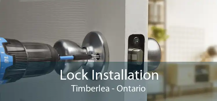 Lock Installation Timberlea - Ontario