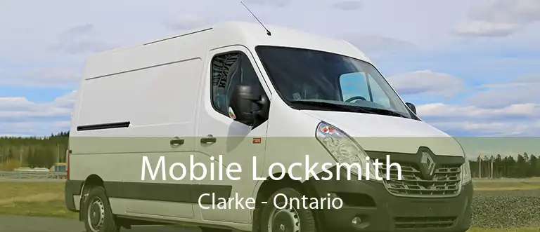 Mobile Locksmith Clarke - Ontario