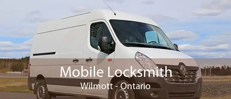 Mobile Locksmith Wilmott - Ontario