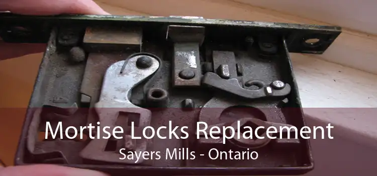 Mortise Locks Replacement Sayers Mills - Ontario