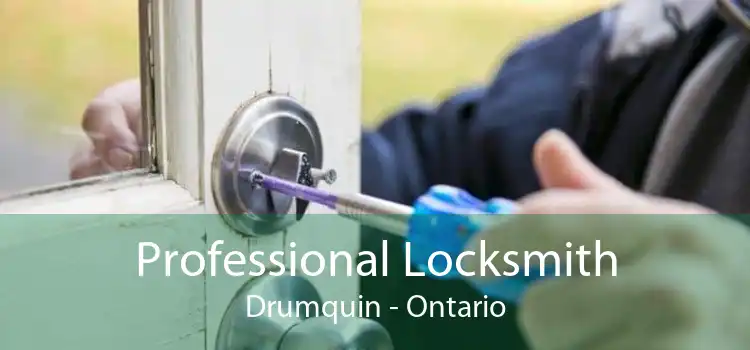 Professional Locksmith Drumquin - Ontario
