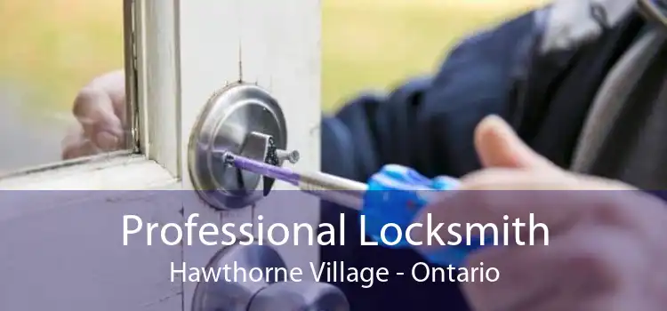 Professional Locksmith Hawthorne Village - Ontario