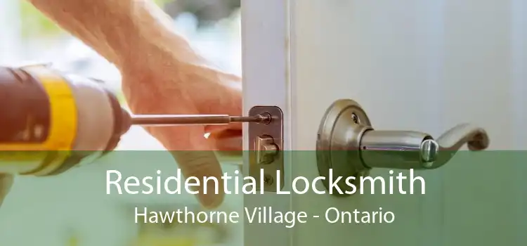 Residential Locksmith Hawthorne Village - Ontario