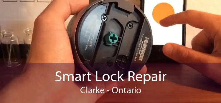 Smart Lock Repair Clarke - Ontario