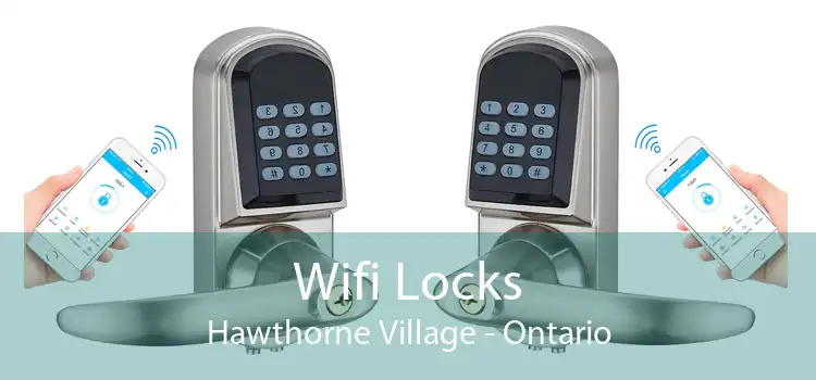 Wifi Locks Hawthorne Village - Ontario