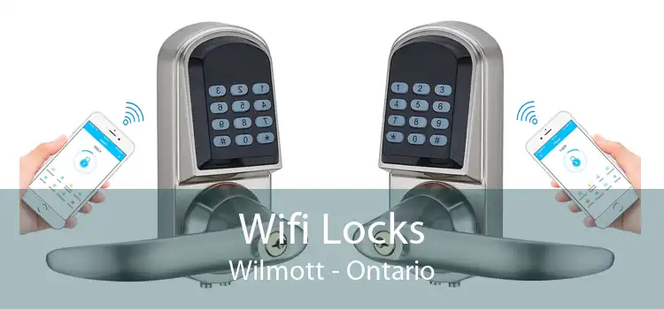 Wifi Locks Wilmott - Ontario